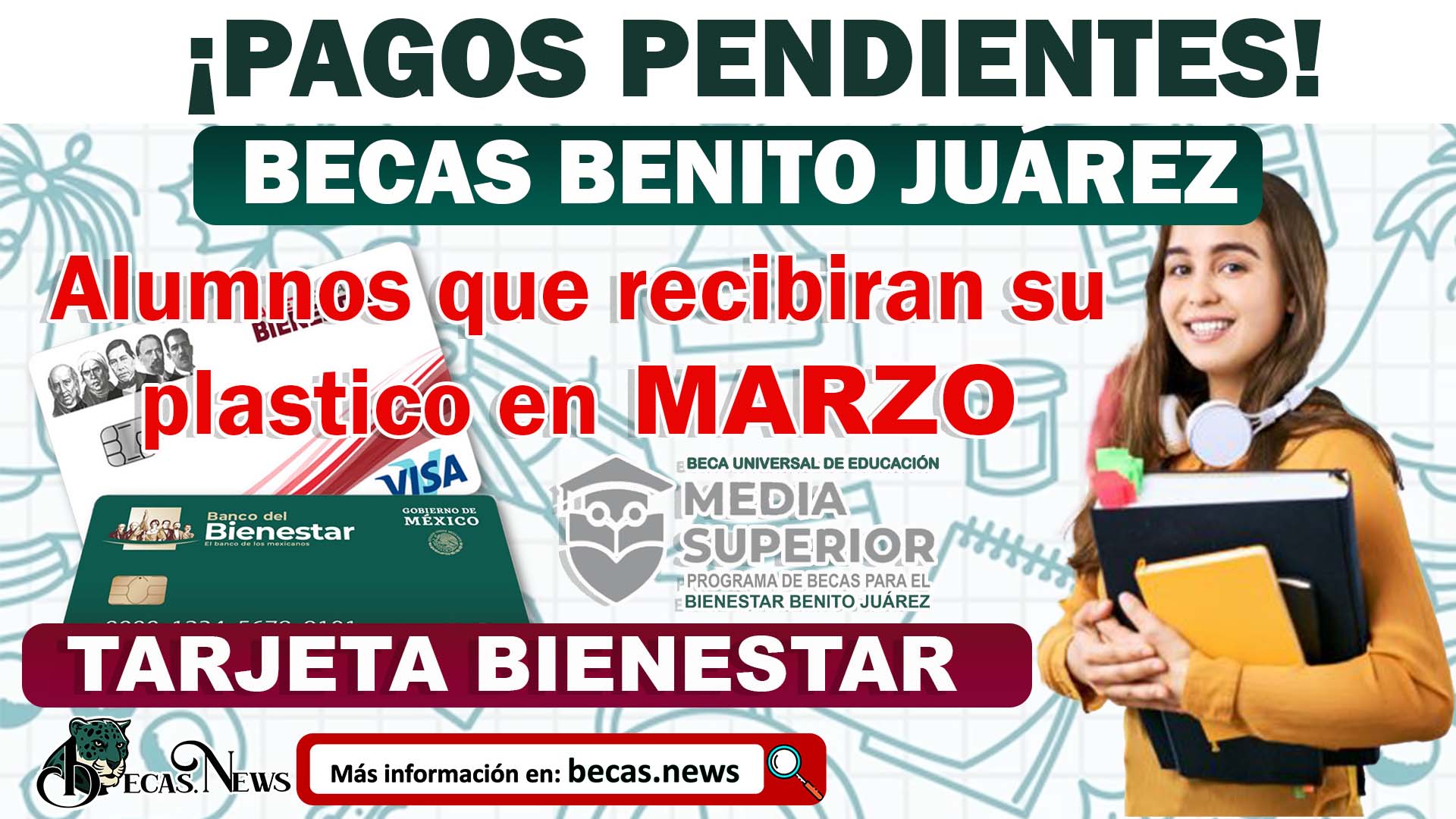Pagos Pendientes Becas Benito Juárez ¡Estos alumnos recibirán su apoyo en Marzo!