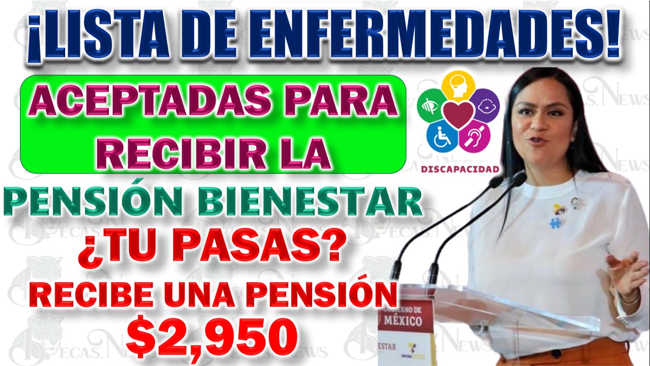 Requisitos para Acceder a la Pensión de Bienestar para Discapacitados