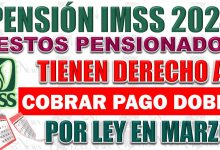 Estos Pensionados Tienen Derecho a Cobrar Pago Doble de la Pensión IMSS 2024 por ley en marzo🥳💵
