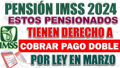 Estos Pensionados Tienen Derecho a Cobrar Pago Doble de la Pensión IMSS 2024 por ley en marzo🥳💵