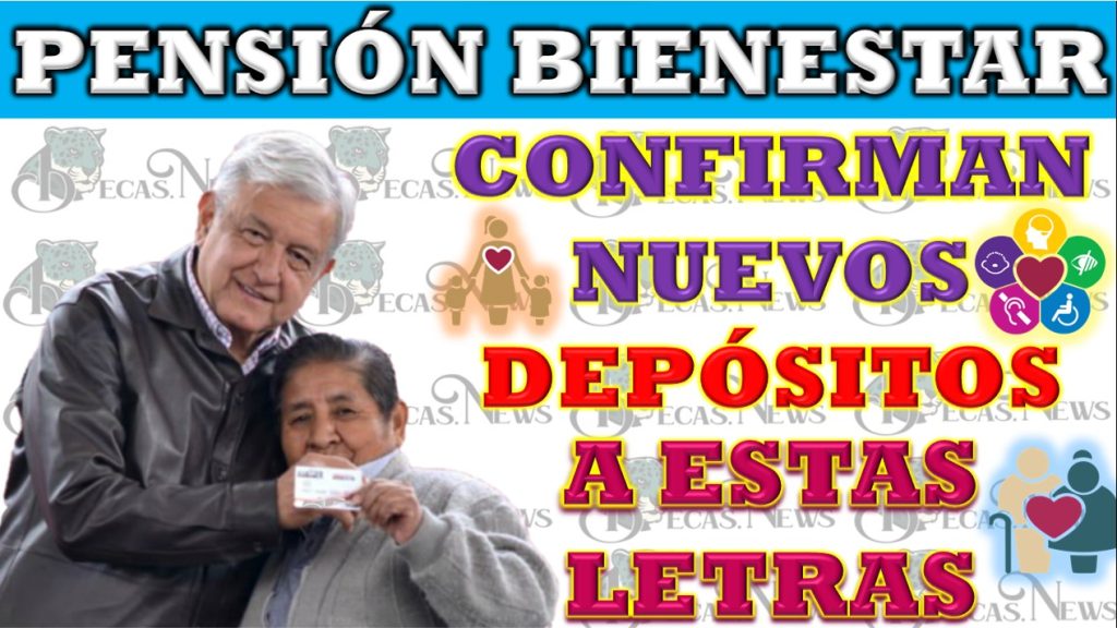 Continúan Depósitos de la Pensión Bienestar