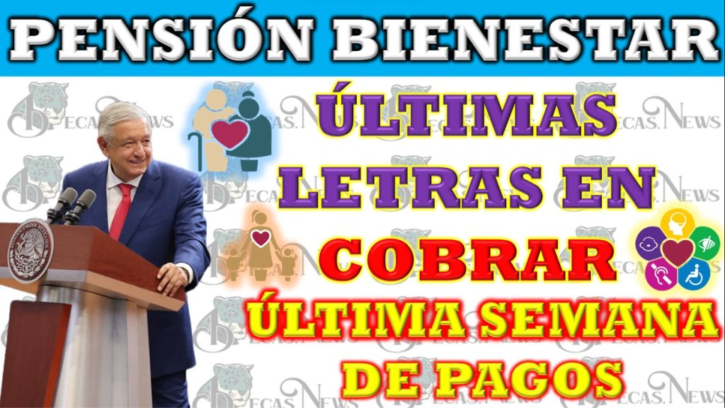 Conclusión de la Fase de Pagos del Programa de Pensiones del Bienestar