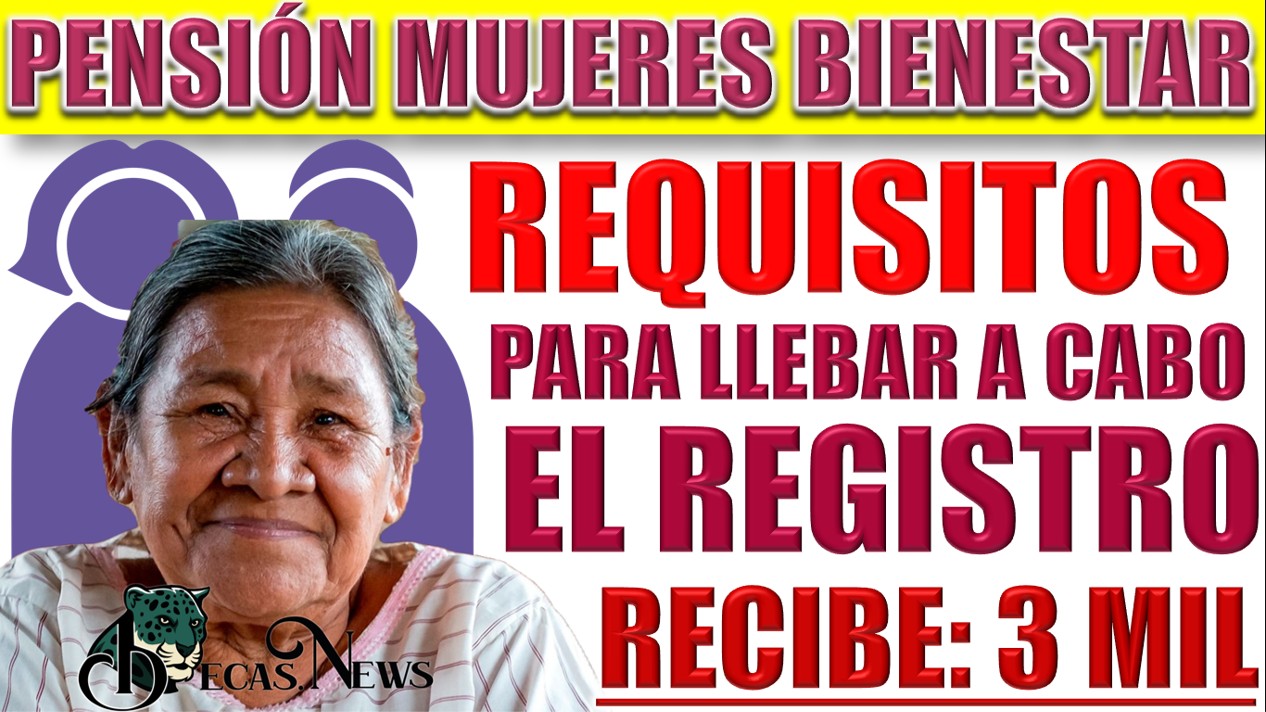 ▷ ¿Cuáles son los requisitos para acceder a la Pensión Mujeres Bienestar? » 2025 BECAS.NEWS 🥇 NEW 1 379
