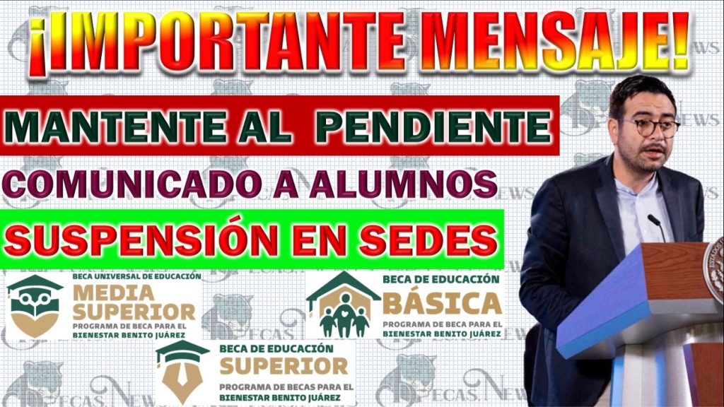 Mensaje Importante por la Coordinación Nacional de Becas