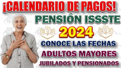  Calendario de Pagos y Aumento en las Pensiones del ISSSTE para 2024