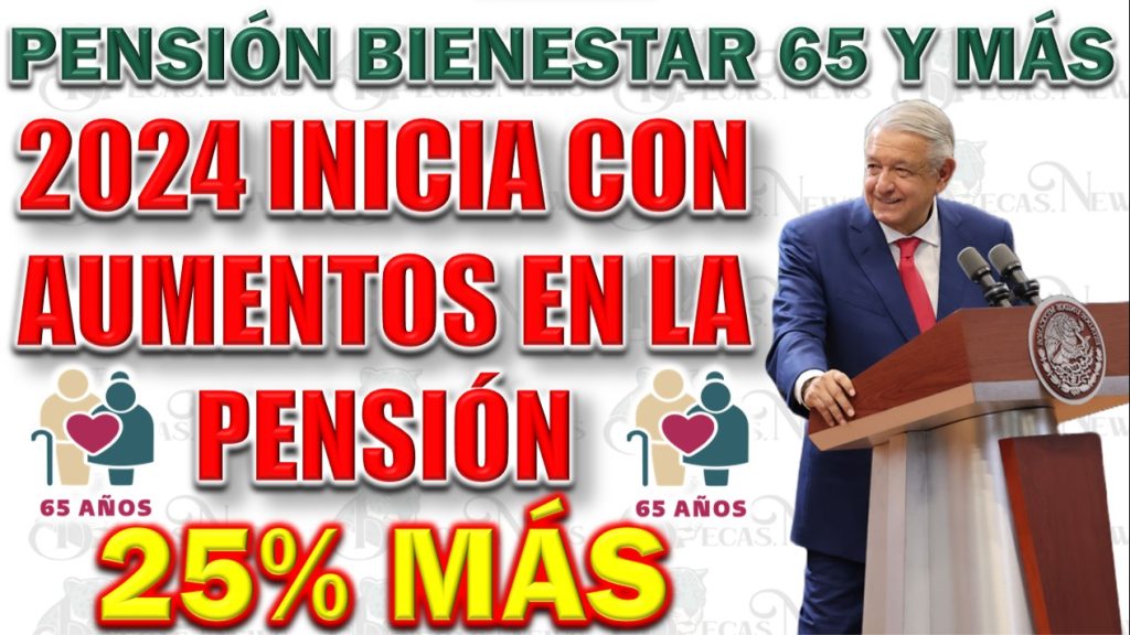 2024 Inicia Con Este Aumento Para la Pensión Bienestar Para Adultos Mayores