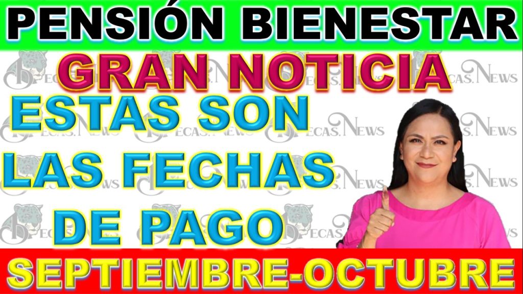 Anuncio de Fechas de Pago para la Pensión Bienestar en México