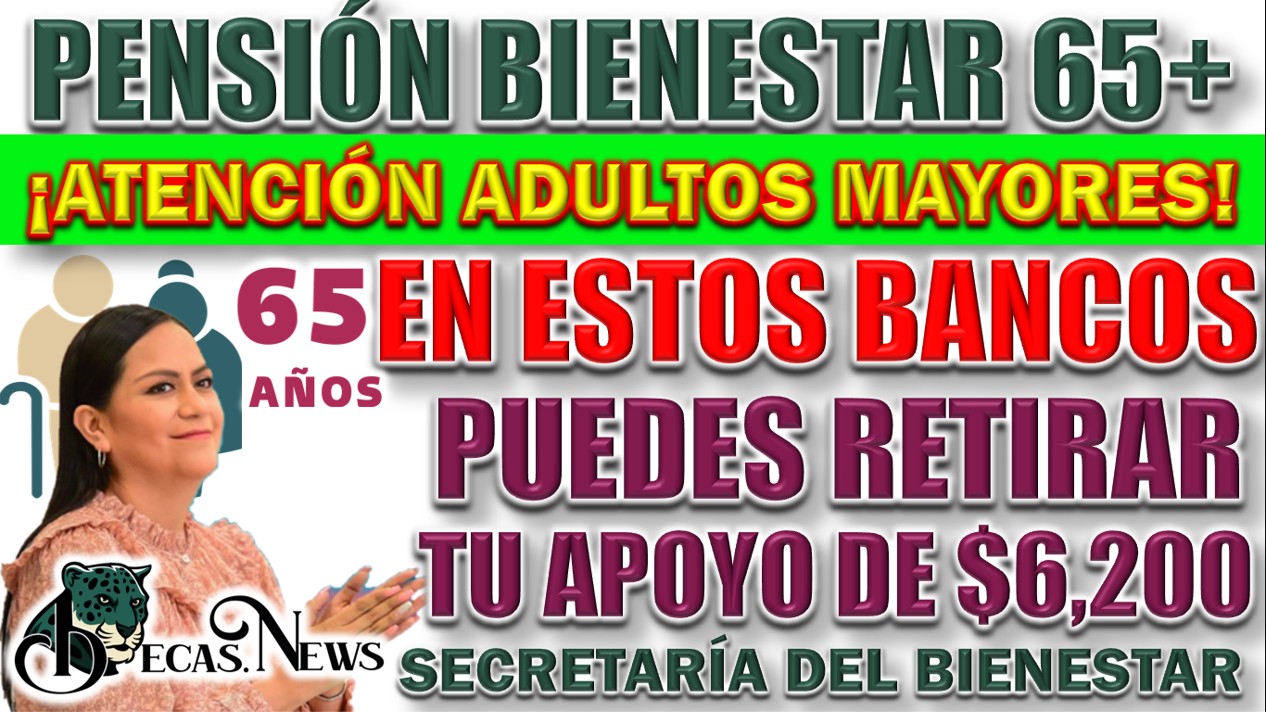 ▷ ¿En que bancos se puede cobrar la pensión bienestar? » 2025 BECAS.NEWS 🥇 NEW 2 377
