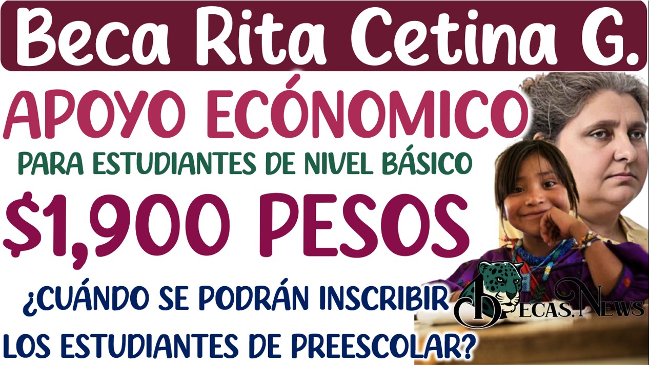 ▷ ¿Cuándo podrán registrarse a la Beca Rita Cetina los estudiantes de preescolar? » 2025 BECAS.NEWS 🥇 NEW 2 378