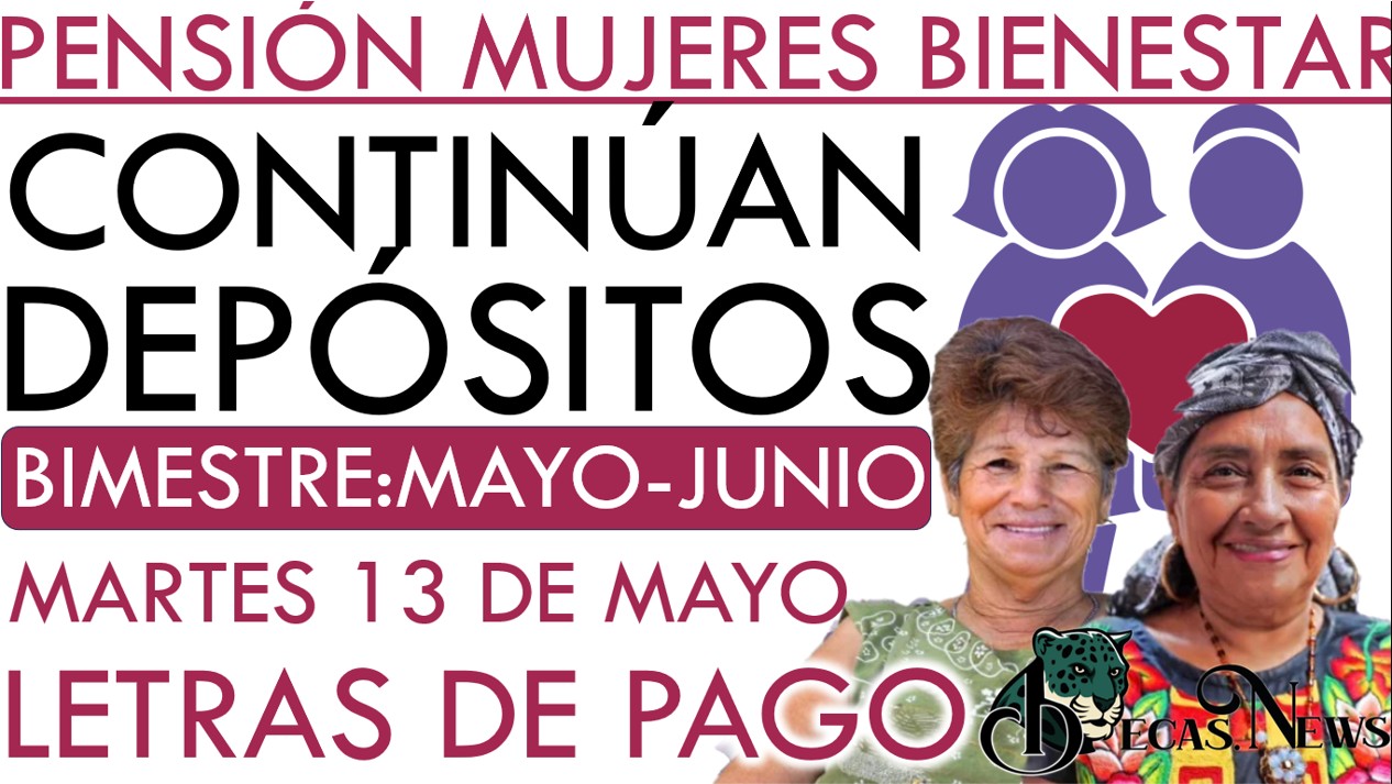 ▷ ¿Quiénes reciben la Pensión Mujeres Bienestar el lunes 13 de mayo? » 2025 BECAS.NEWS 🥇 NEW1 8