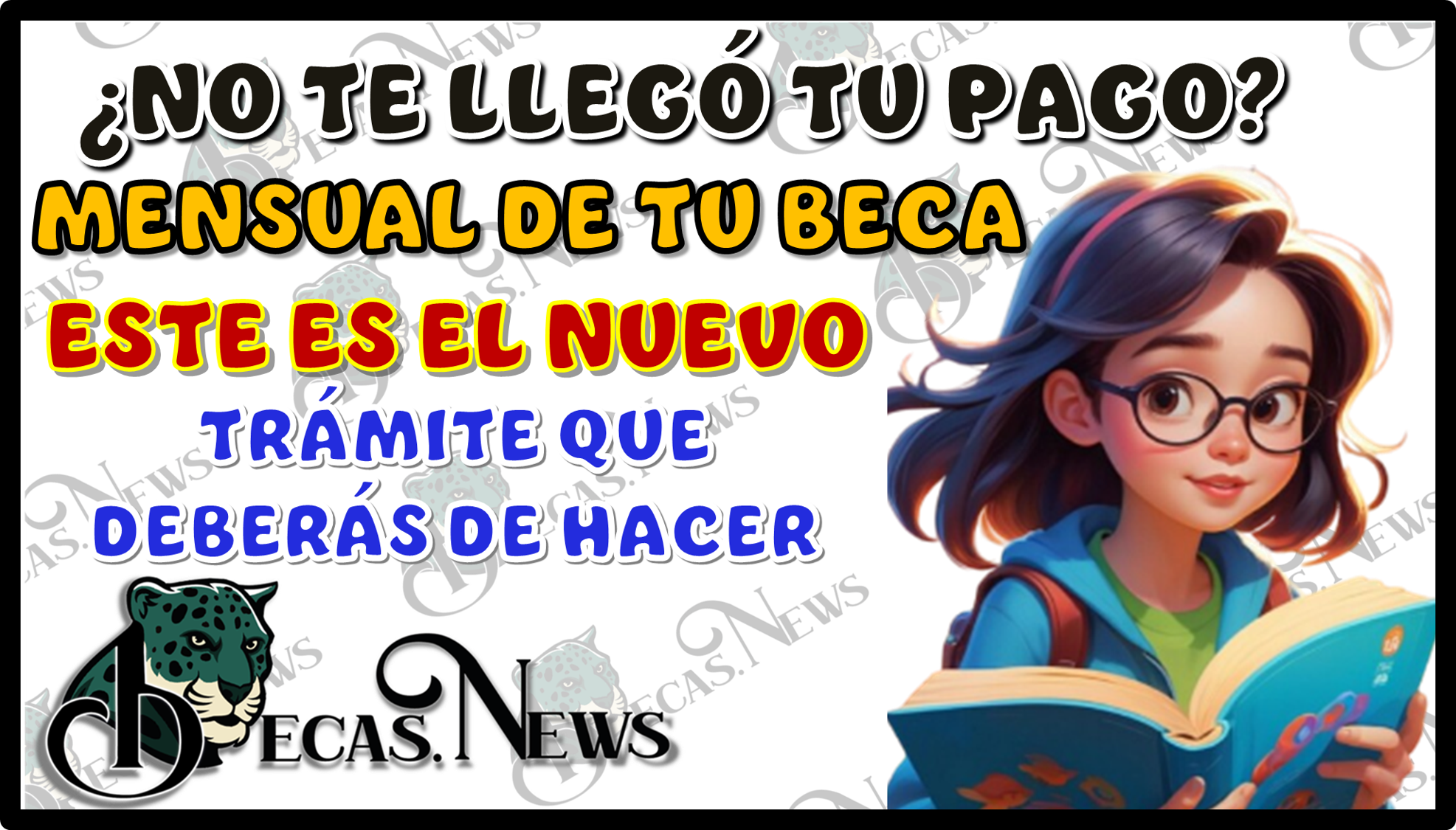 ¿NO TE LLEGÓ TU PAGO MENSUAL DE TU BECA?... ESTE ES EL NUEVO TRÁMITE QUE DEBERÁS HACER 