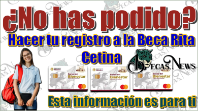 ¿No has podido hacer tu registro a la Beca Rita Cetina? | Esta información es para ti 
