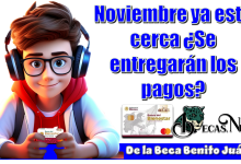 ▷ Noviembre ya está acerca | ¿Se entregarán los pagos de la Beca Benito Juárez? » 2025 BECAS.NEWS 🥇 Noviembre ya está acerca | ¿Se entregarán los pagos de la Beca Benito Juárez?