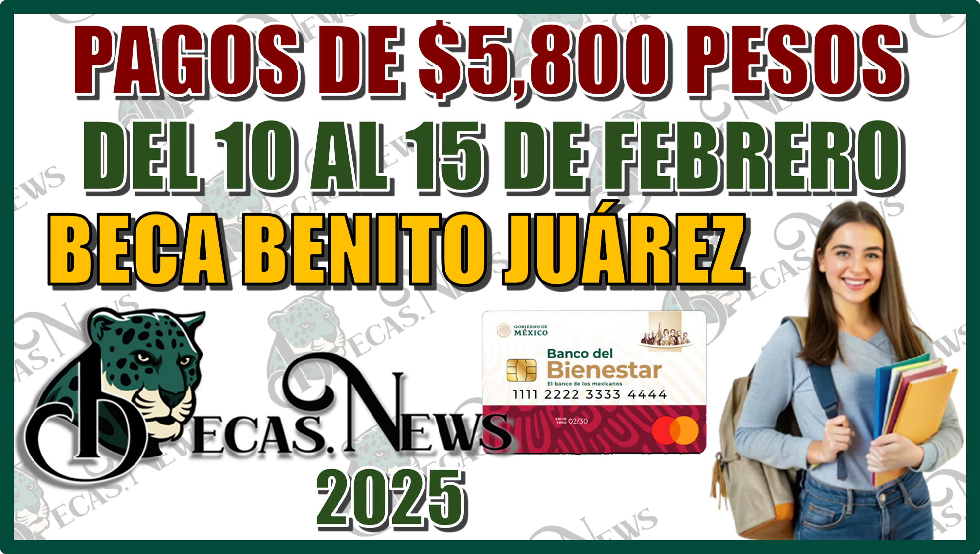 PAGOS DE $5,800 PESOS DEL 10 AL 15 DE FEBRERO | BECA BENITO JUÁREZ 2025 