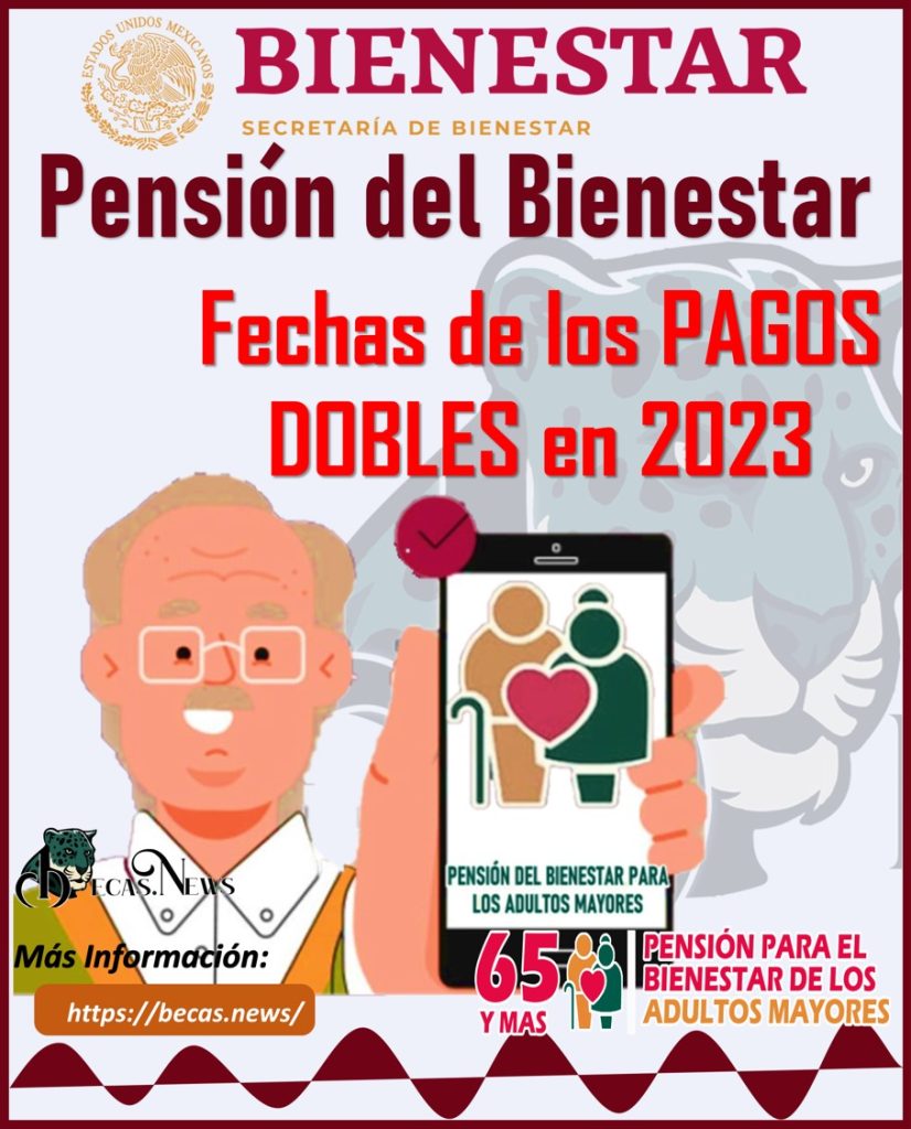 Fechas de los PAGOS DOBLES en 2023 de la Pensión del Bienestar