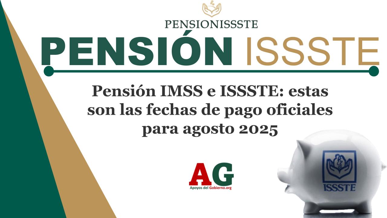 ▷ Pensión IMSS e ISSSTE: estas son las fechas de pago oficiales para agosto 2025 » 2025 BECAS.NEWS 🥇 Pensión IMSS e ISSSTE: estas son las fechas de pago oficiales para agosto 2025