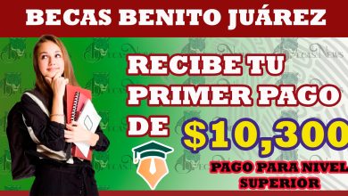 Cobra tu primer pago del ciclo escolar de $10,300, ¡Becas Benito Juárez! 