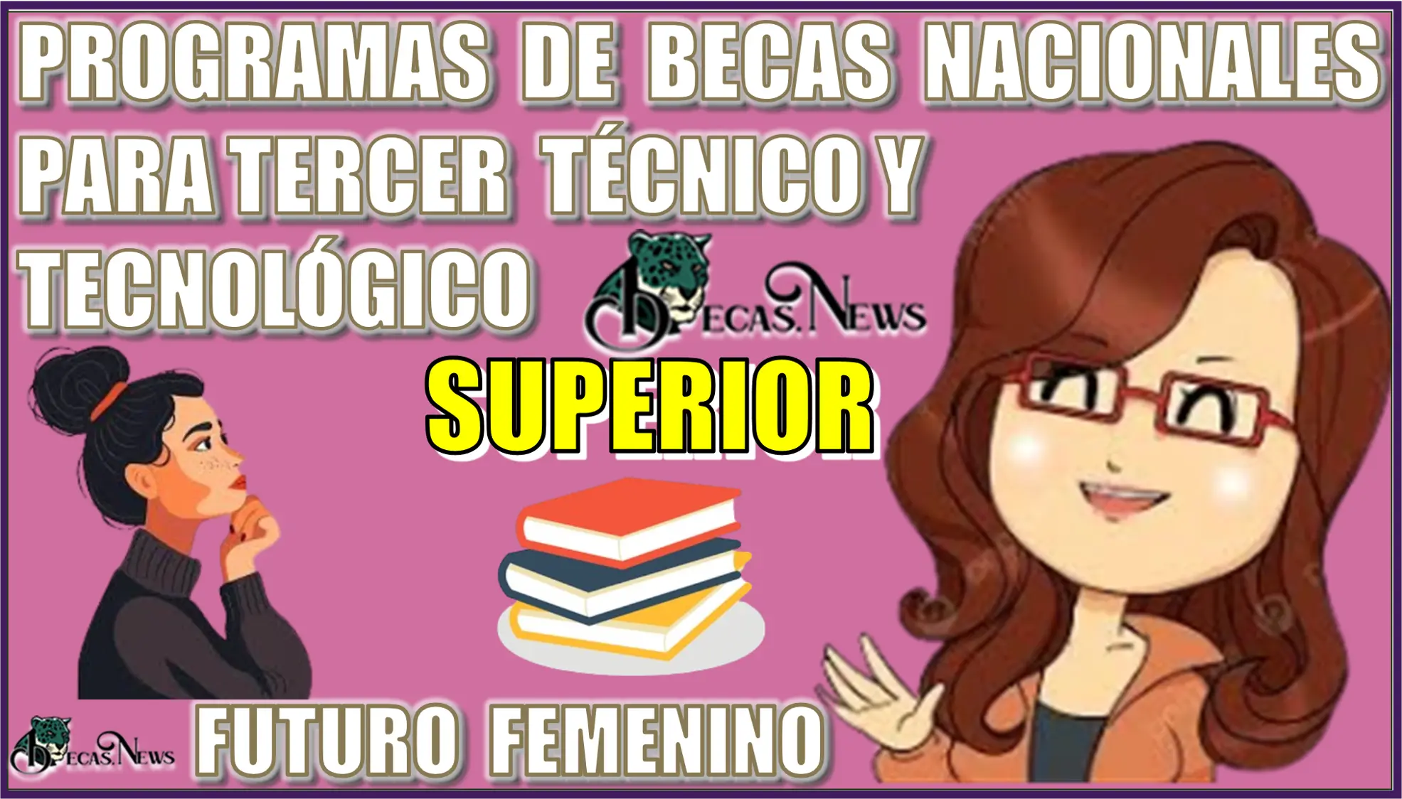 PROGRAMA DE BECAS NACIONALES PARA TERCER NIVEL TÉCNICO Y TECNOLÓGICO SUPERIOR - FUTURO FEMENINO 