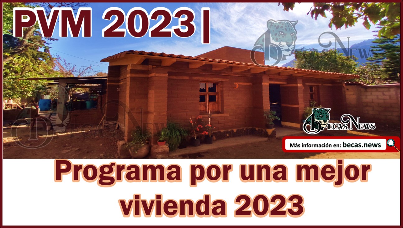 PVM 2023| Programa por una mejor vivienda 2023