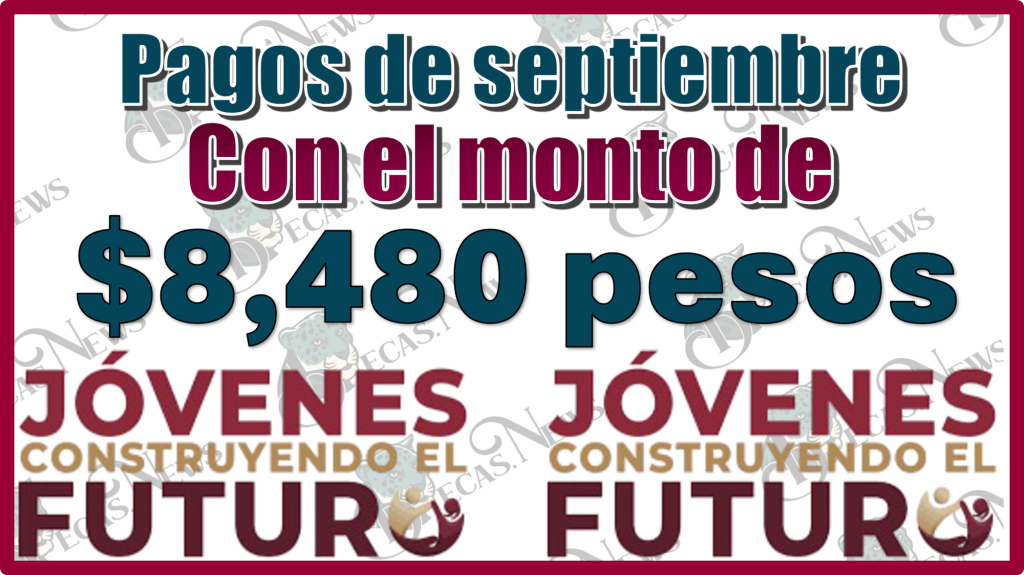 Pagos de septiembre | Con el monto de $8,480 pesos 