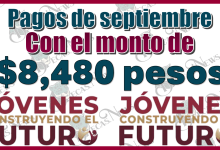 Pagos de septiembre | Con el monto de $8,480 pesos 
