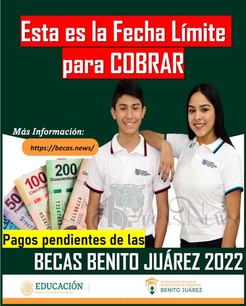 Fecha Límite para cobrar pagos pendientes de las Becas Benito Juárez 2022