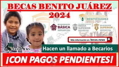 Hacen un llamado a Becarios que tienen pagos atrasados | Beca Benito Juárez 2024.