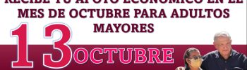 Pensión Bienestar: Recibe tu apoyo economico en el mes de octubre para Adultos Mayores