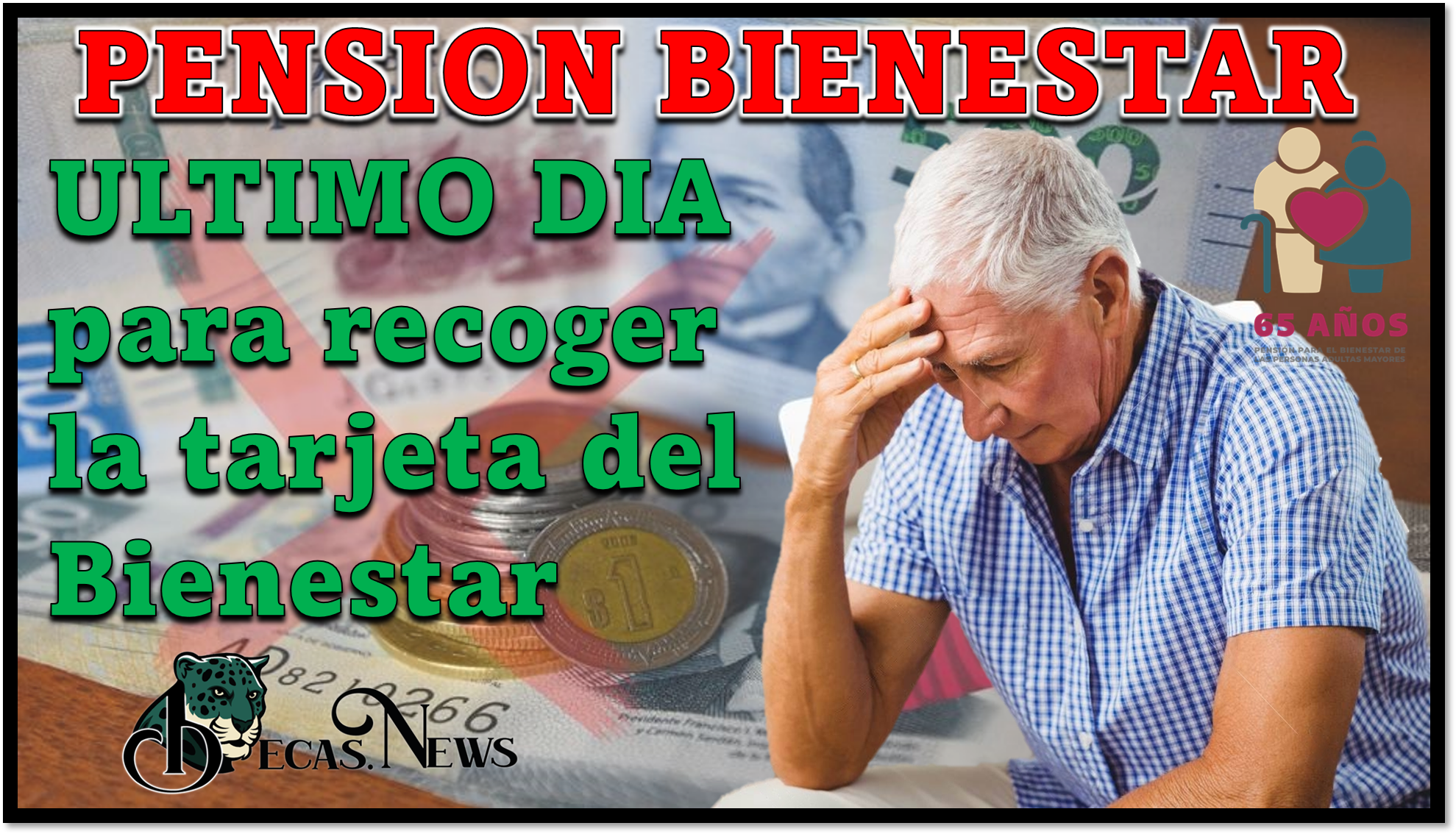 Pensión Bienestar: ULTIMO DIA para recoger la tarjeta del Bienestar