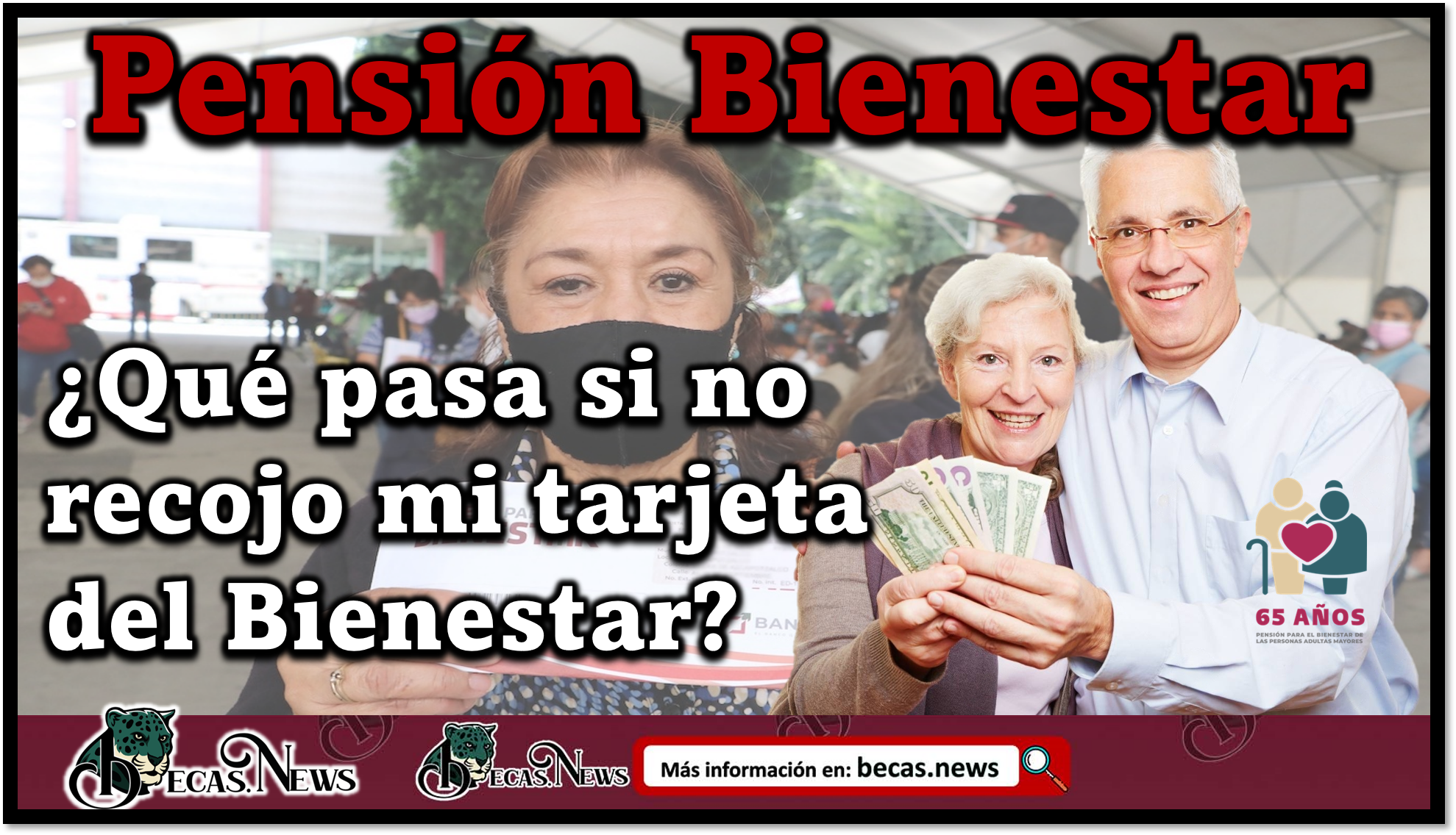 Pensión Bienestar: ¿Que es lo que sucede si no recojo mi tarjeta del Banco del Bienestar?