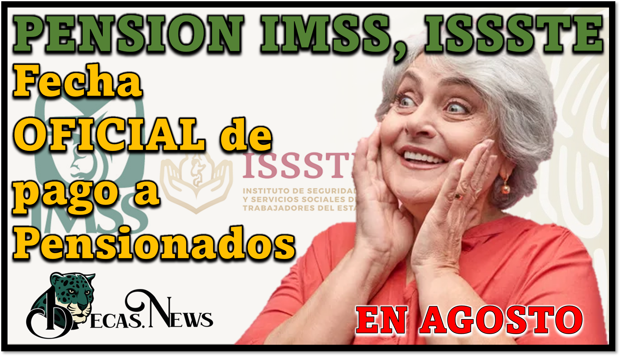 Pensión IMSS, ISSSTE: Fecha OFICIAL para el pago a Pensionados en agosto