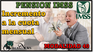 Pensión IMSS: Incremento a la cuota mensual a la Modalidad 40 del IMSS