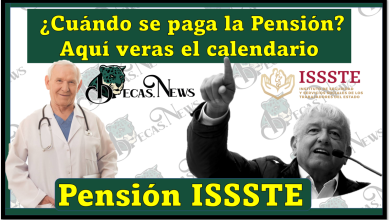 Pensión ISSSTE: ¿Cuándo se paga la Pensión? Aquí veras el calendario