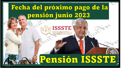 Pensión ISSSTE: Fecha del próximo pago de la pensión junio 2023