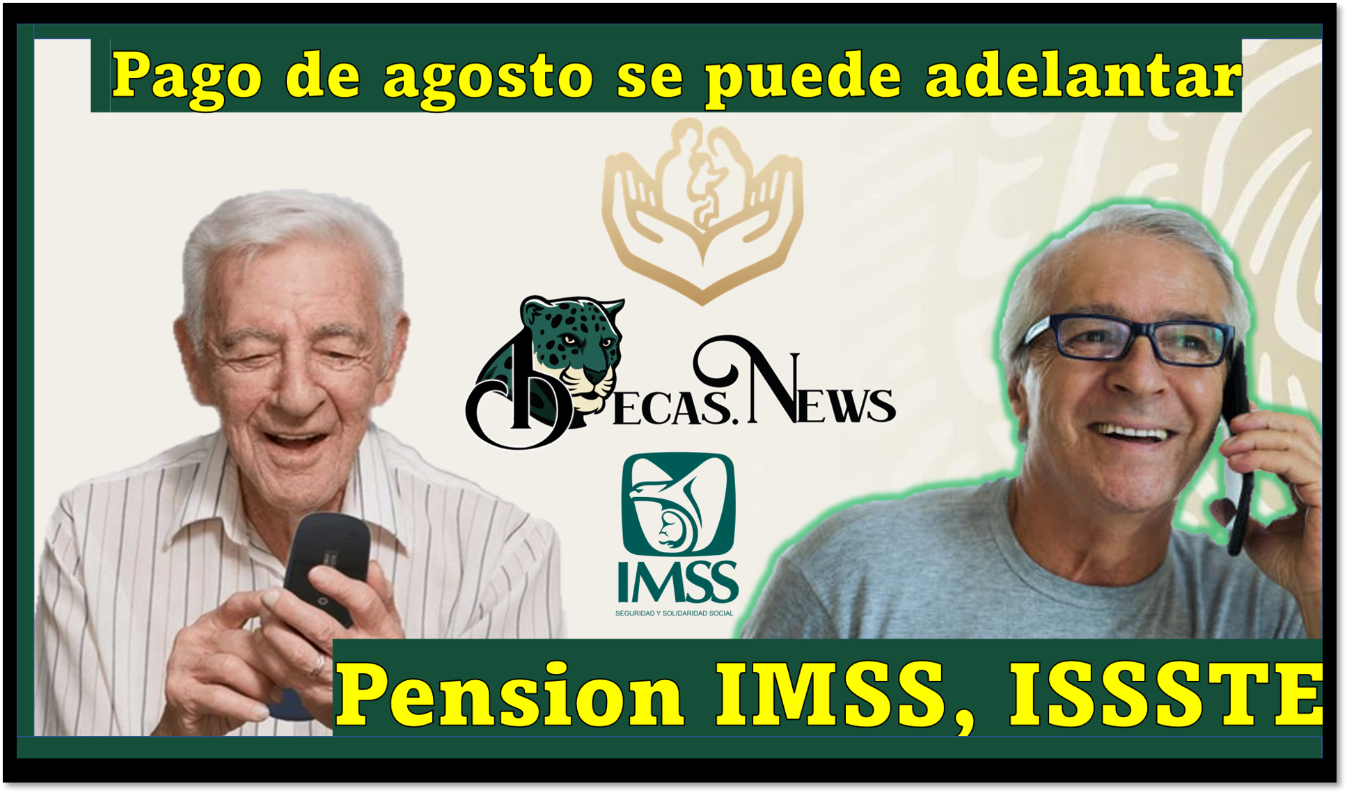 Pensión ISSSTE e IMSS: Pago de agosto se puede adelantar