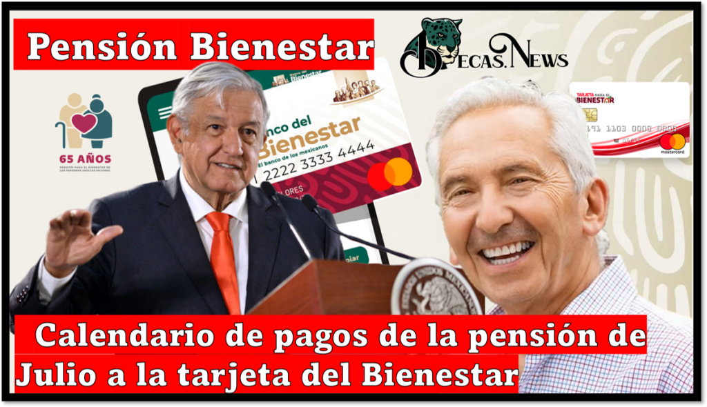 Pensión Del Bienestar Calendario De Pagos De La Pensión De Julio A La