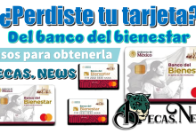 ¿Perdiste tu tarjeta del banco del bienestar?…Pasos para obtenerla