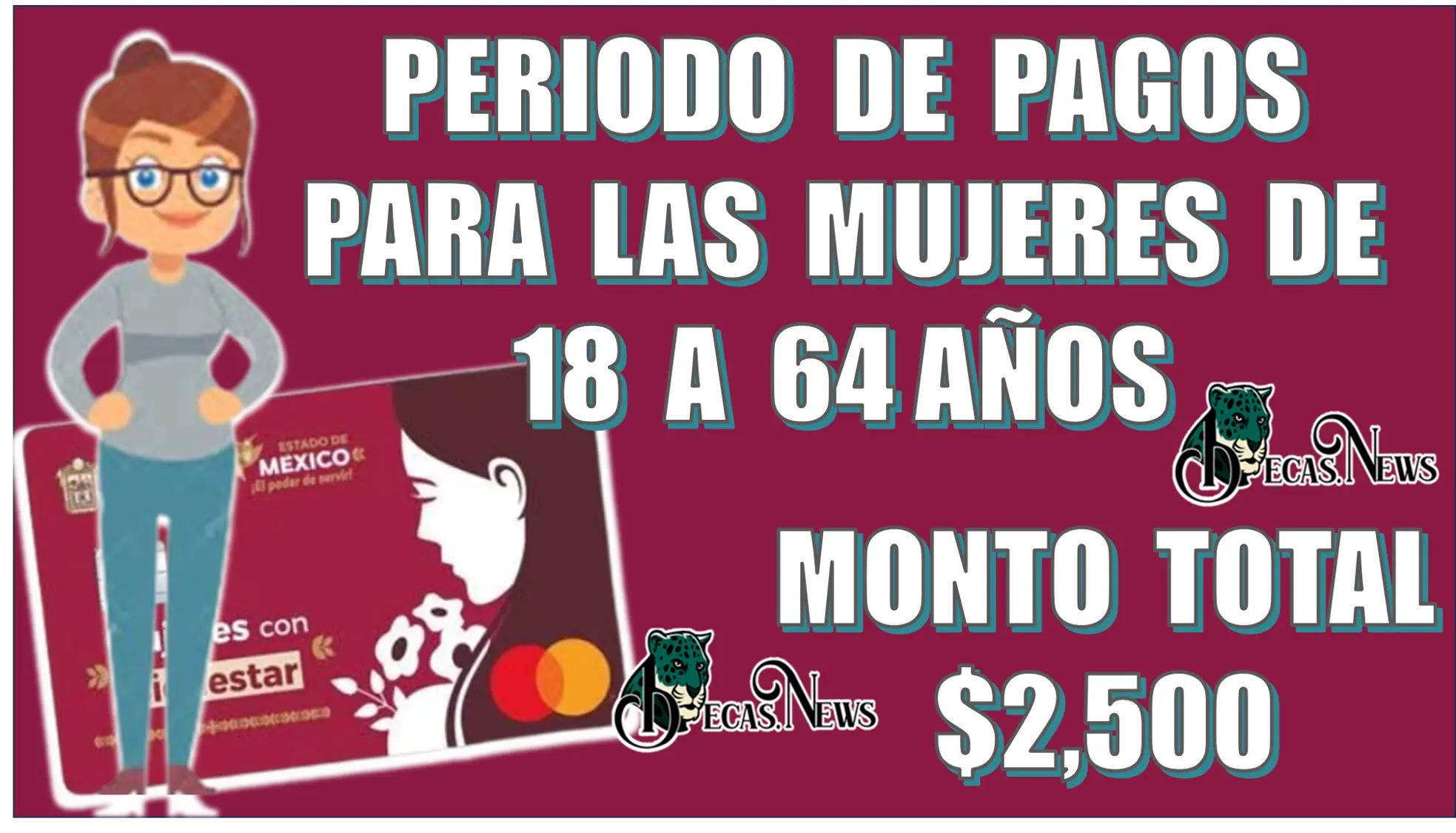 Periodo de pagos para las mujeres de 18 a 64 años | monto total $2,500