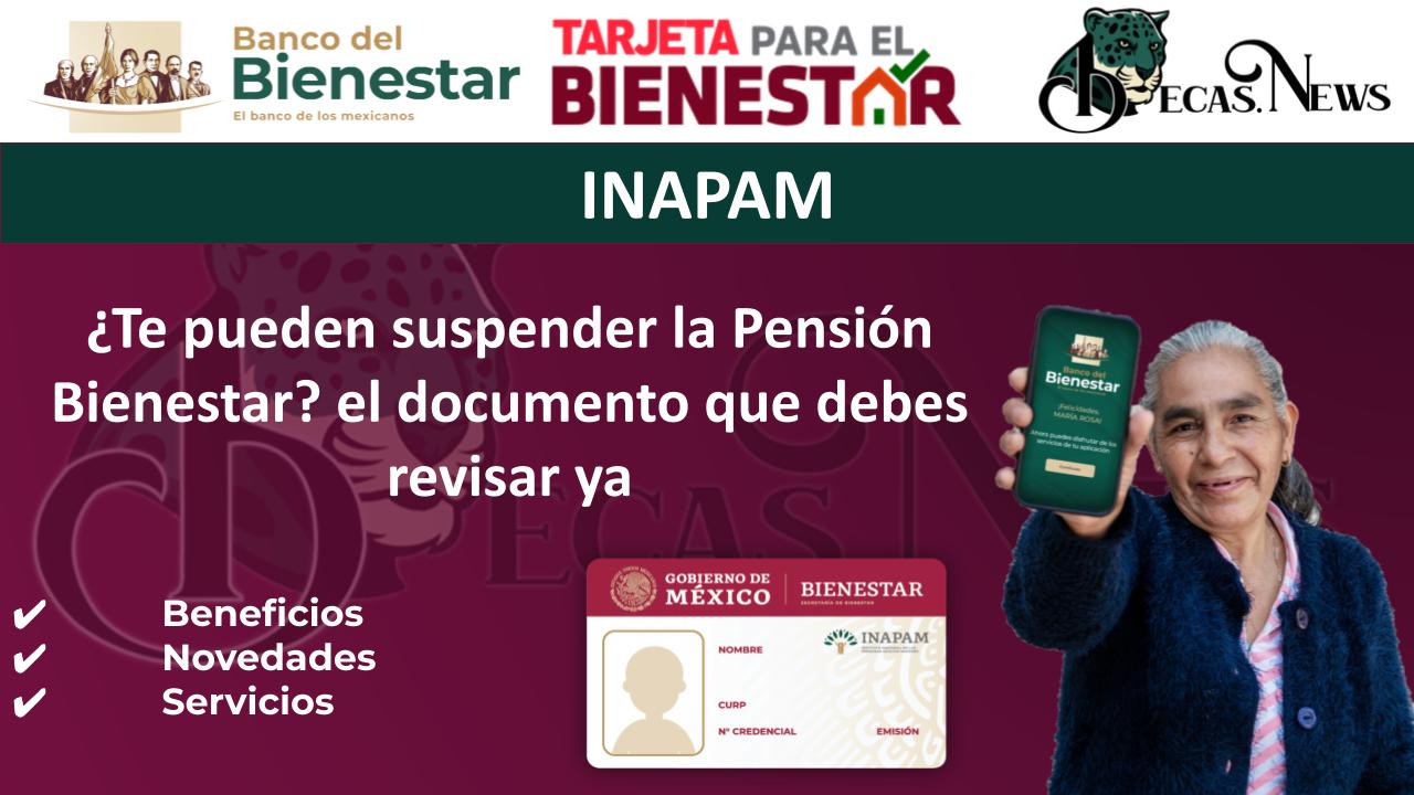 ▷ ¿Te pueden suspender la Pensión Bienestar? el documento que debes revisar ya » 2025 BECAS.NEWS 🥇 ¿Te pueden suspender la Pensión Bienestar? el documento que debes revisar ya
