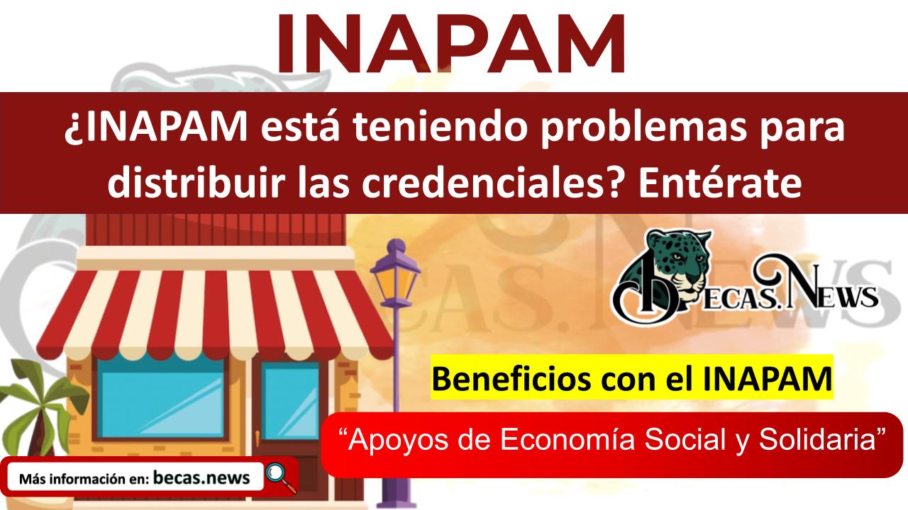 ¿INAPAM está teniendo problemas para distribuir las credenciales? Entérate