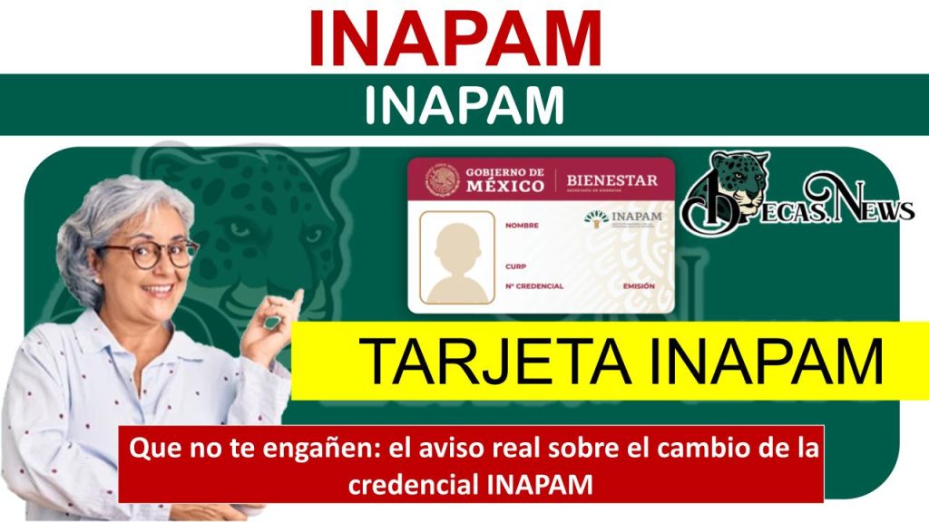 Que no te engañen: el aviso real sobre el cambio de la credencial INAPAM