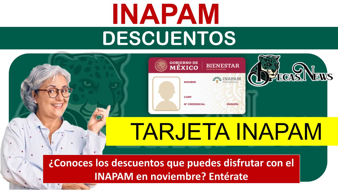 ¿Conoces los descuentos que puedes disfrutar con el INAPAM en noviembre? Entérate