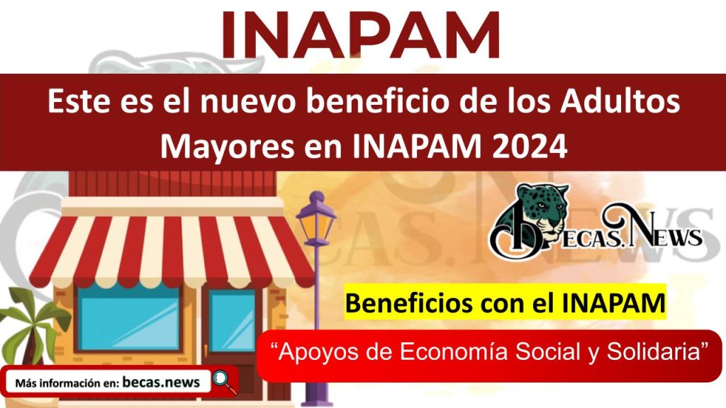 Este es el nuevo beneficio de los Adultos Mayores en INAPAM 2024