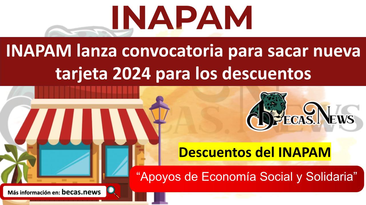 INAPAM lanza convocatoria para sacar nueva tarjeta 2024 para los descuentos