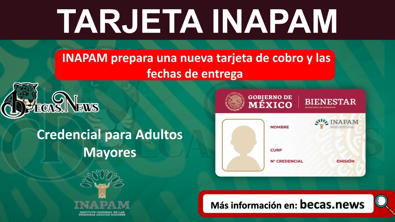 INAPAM prepara una nueva tarjeta de cobro y las fechas de entrega