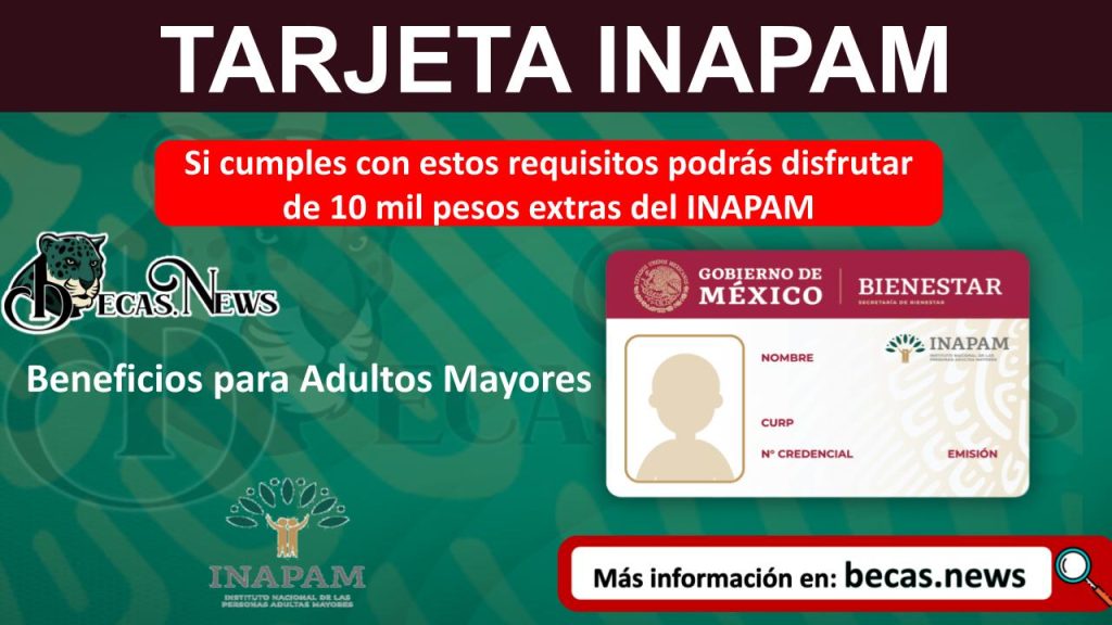 Si cumples con estos requisitos podrás disfrutar de 10 mil pesos extras del INAPAM