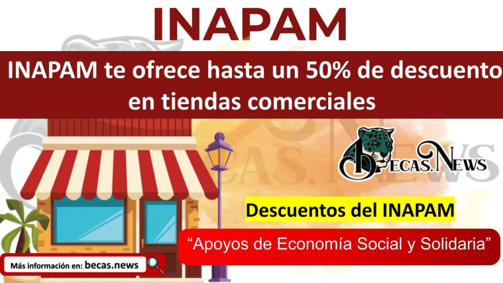 INAPAM te ofrece hasta un 50% de descuento en tiendas comerciales