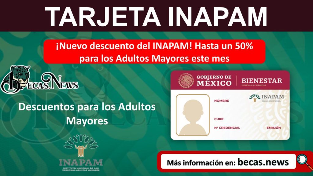 ¡Nuevo descuento del INAPAM! Hasta un 50% para los Adultos Mayores este mes