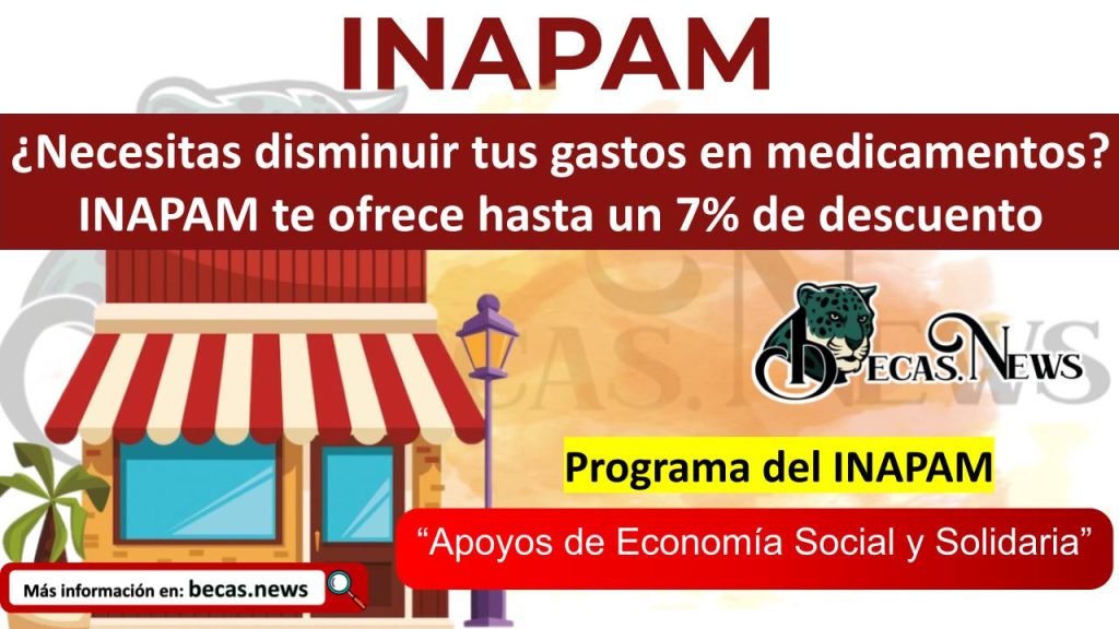 ¿Necesitas disminuir tus gastos en medicamentos? INAPAM te ofrece hasta un 7% de descuento