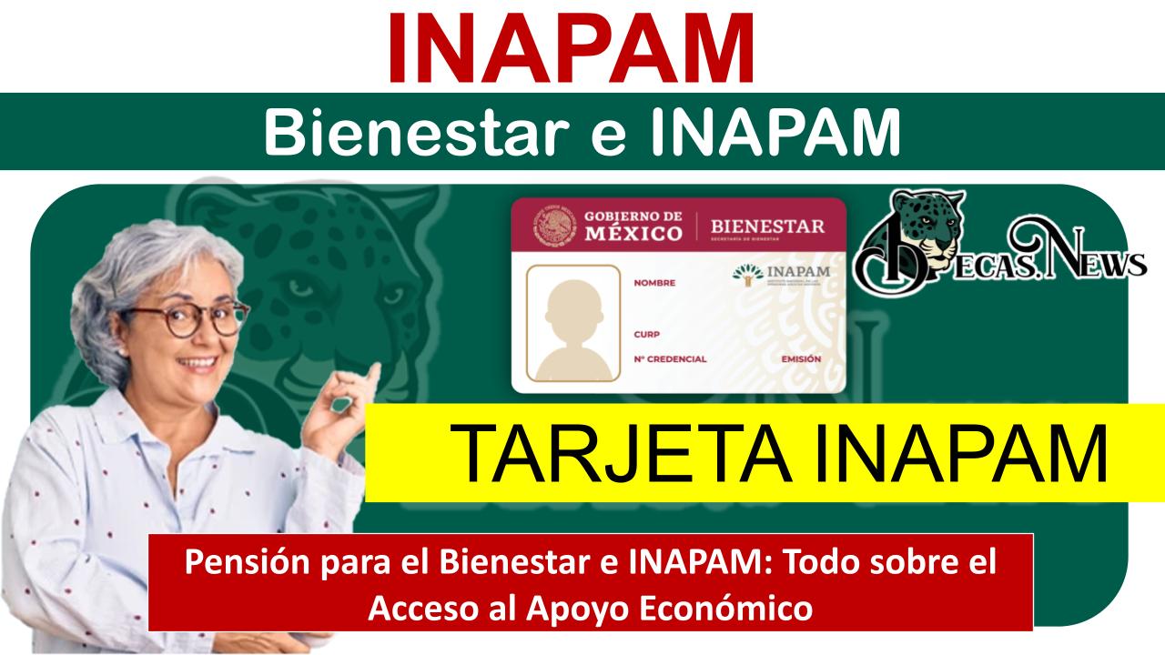 ▷ Pensión para el Bienestar e INAPAM: Todo sobre el Acceso al Apoyo Económico » 2025 BECAS.NEWS 🥇 Pensión para el Bienestar e INAPAM: Todo sobre el Acceso al Apoyo Económico